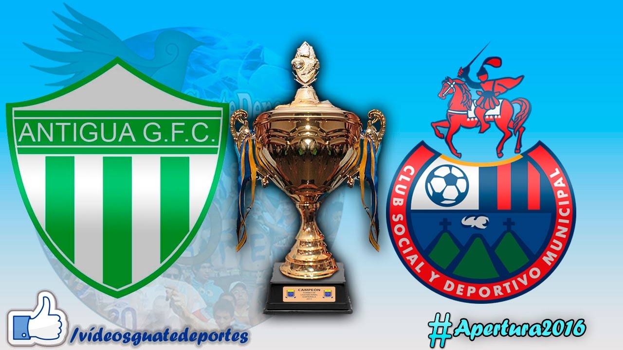 Antigua 2 - 1 Municipal | Final - Apertura 2016
