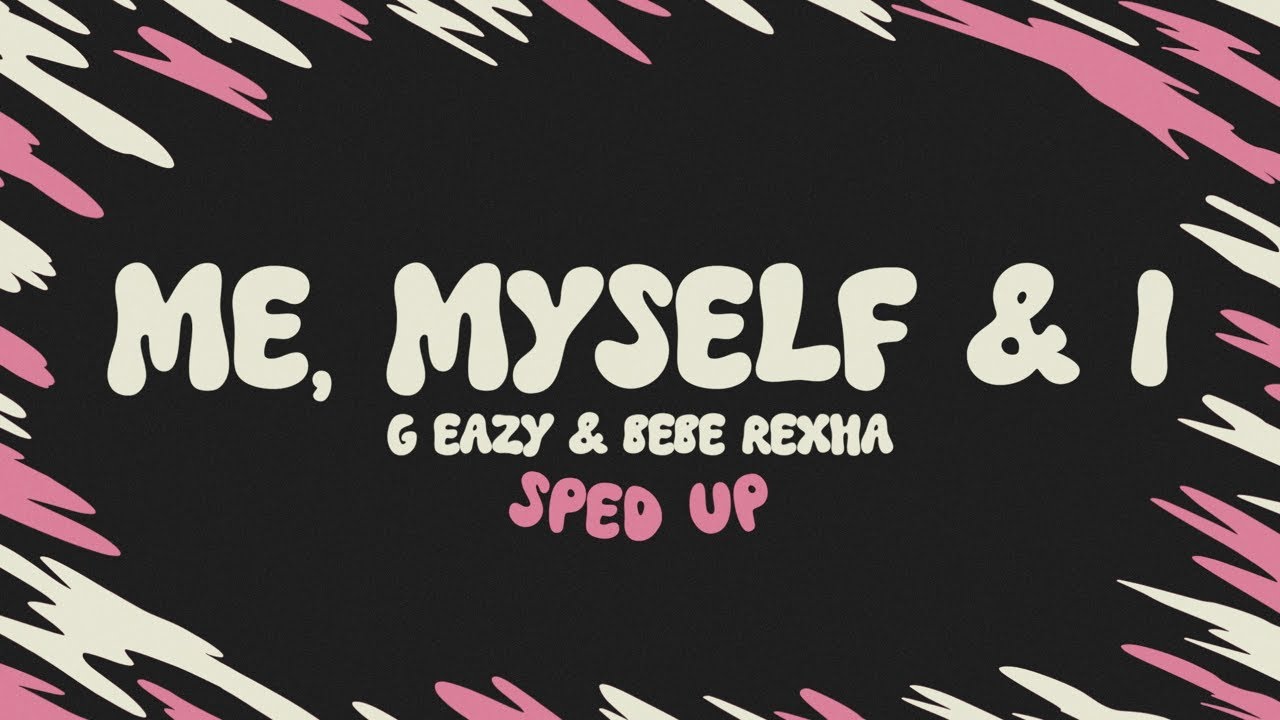 G-Eazy & Bebe Rexha - Me, Myself & I (sped up + lyrics)