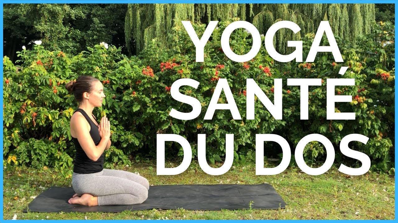 Yoga doux SANTÉ DU DOS - Adieu aux douleurs ! (Inspirée du yin yoga)