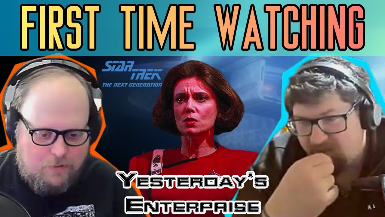 STAR TREK: THE NEXT GENERATION | “YESTERDAY’S ENTERPRISE” | FIRST TIME WATCHING