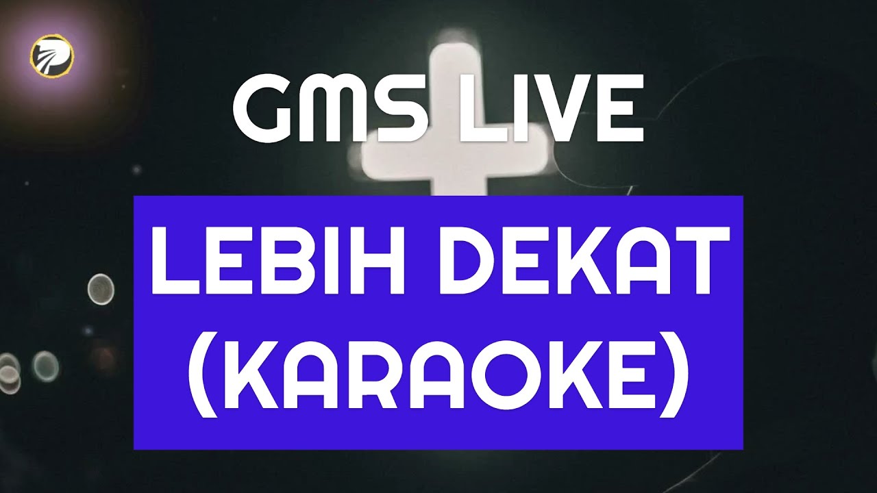 LEBIH DEKAT KARAOKE NO VOCAL