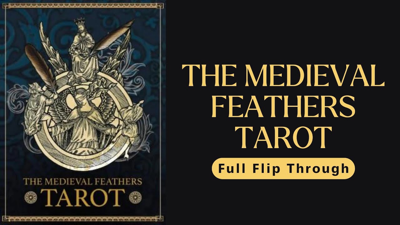 The Medieval Feathers Tarot Cards Deck Full Flip Through
