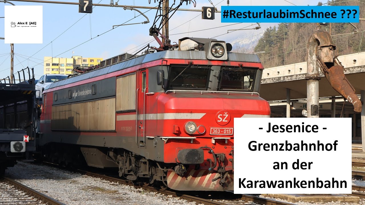 Jesenice - Grenzbahnhof der Karawanken | Eisenbahn Alpen | Resturlaub im Schnee | Teil 8 | Alex E