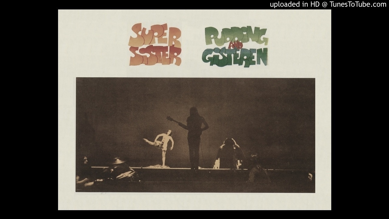 Supersister ► Pudding En Gisteren (Music For Ballet) 1972 [HQ Audio]