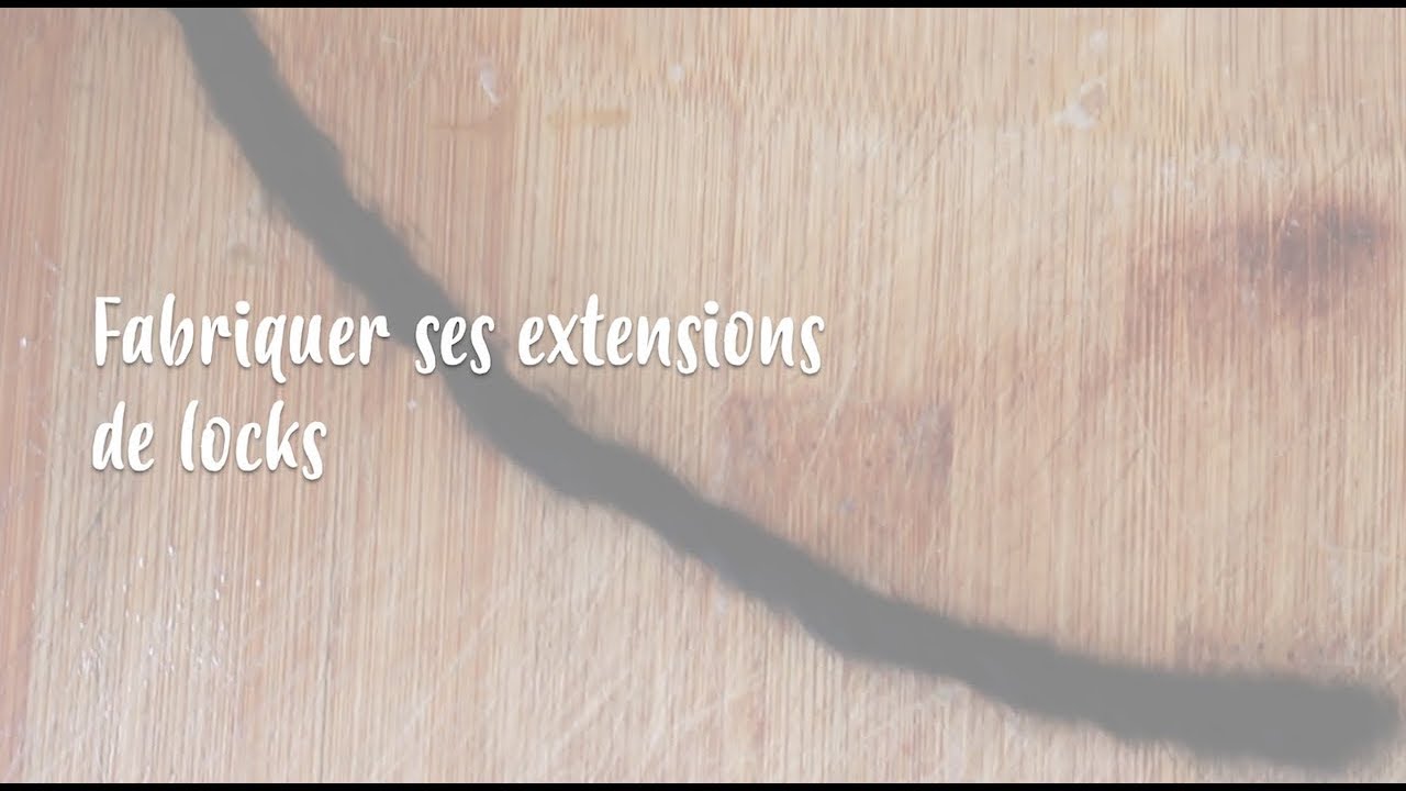 •   DIY  • Faire ses extensions de locks