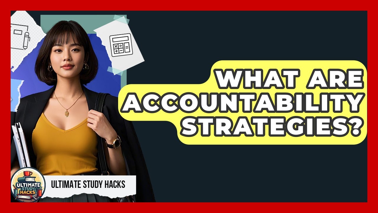 What Are Accountability Strategies? - Ultimate Study Hacks