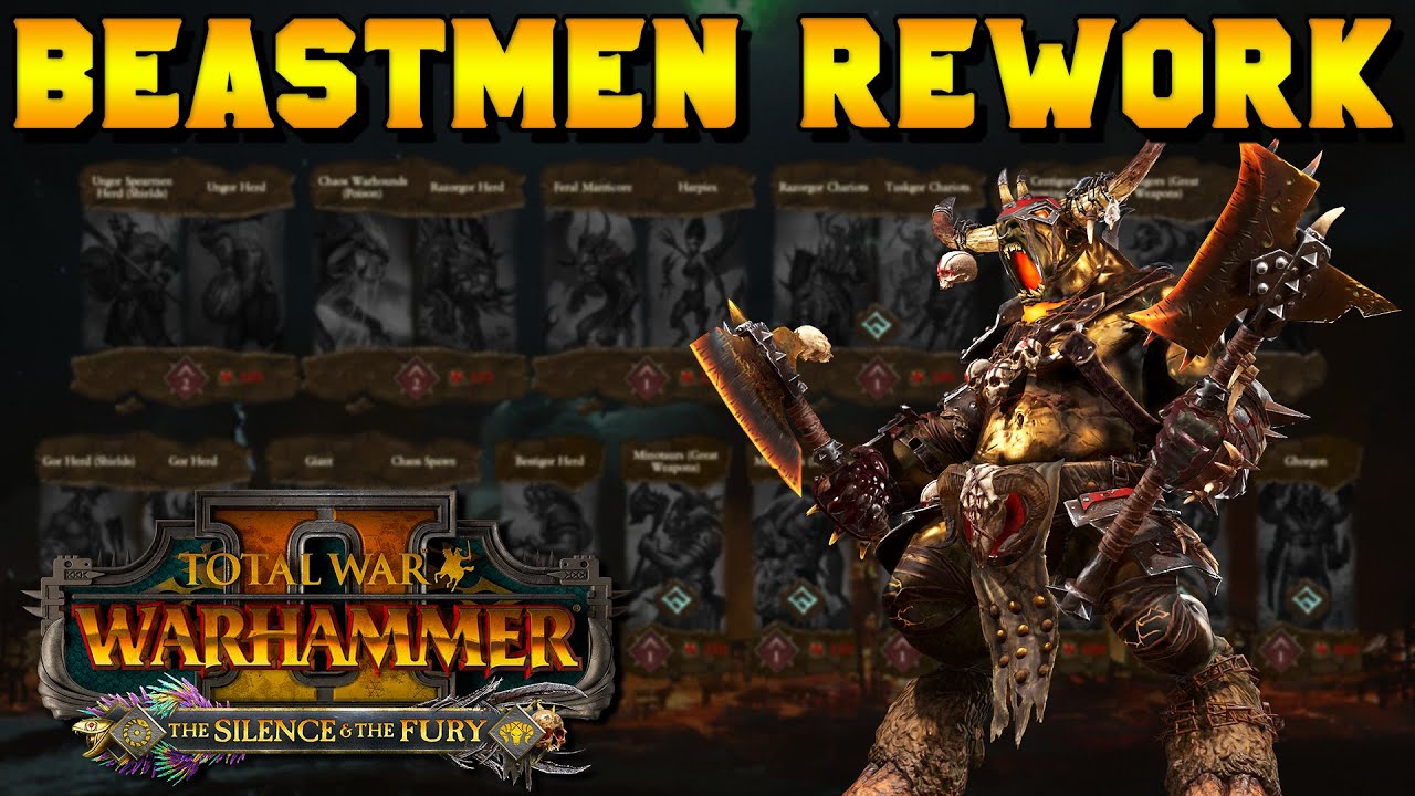 Beastmen Rework Guide | The Silence & the Fury DLC
