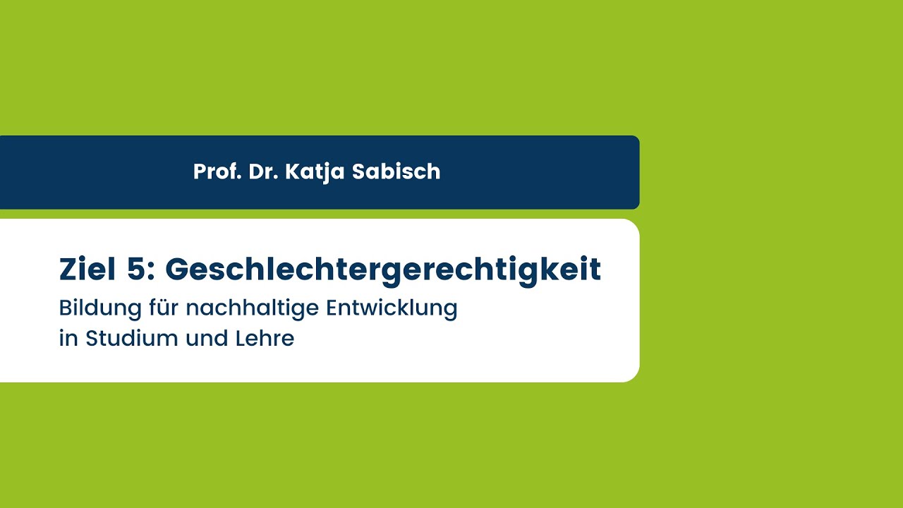 BNE@RUB – SDG 5 „Geschlechtergerechtigkeit“ mit Prof. Dr. Katja Sabisch