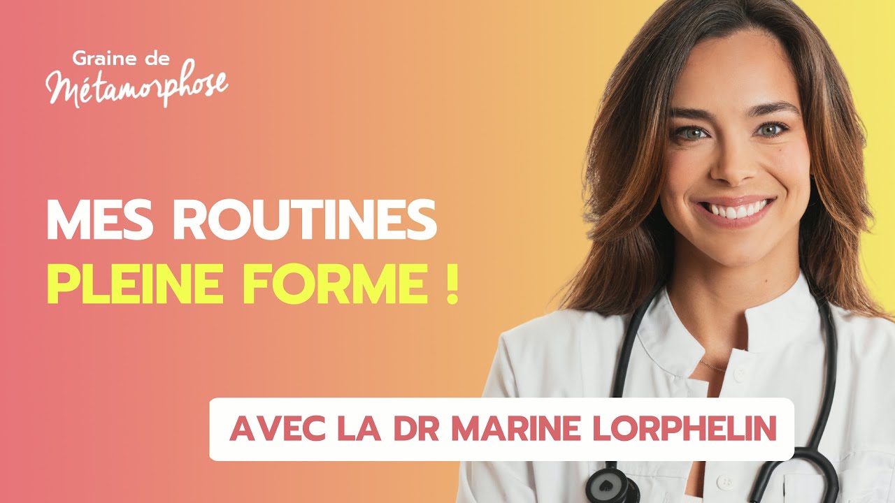 Pleine forme : préserver son capital santé avec la Dr Marine Lorphelin #125