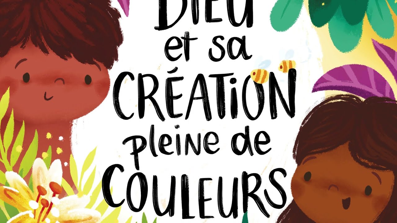 Dieu et sa cr&eacute;ation pleine de couleurs (histoire compl&egrave;te pour enfants)