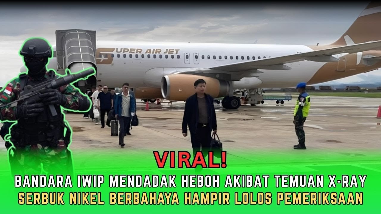 GEGER ! WNA China Kepergok Bawa 9 Paket Serbuk Nikel Ilegal Di Bandara IWIP