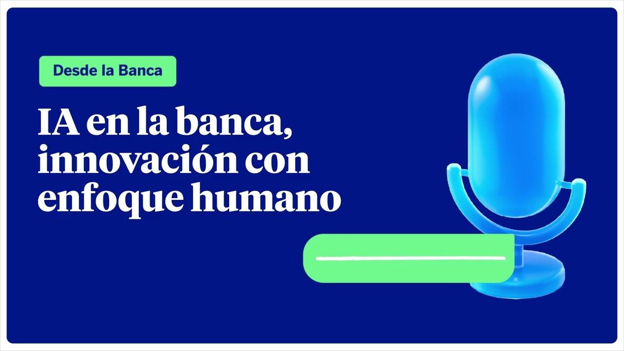 IA en la banca, innovación con enfoque humano