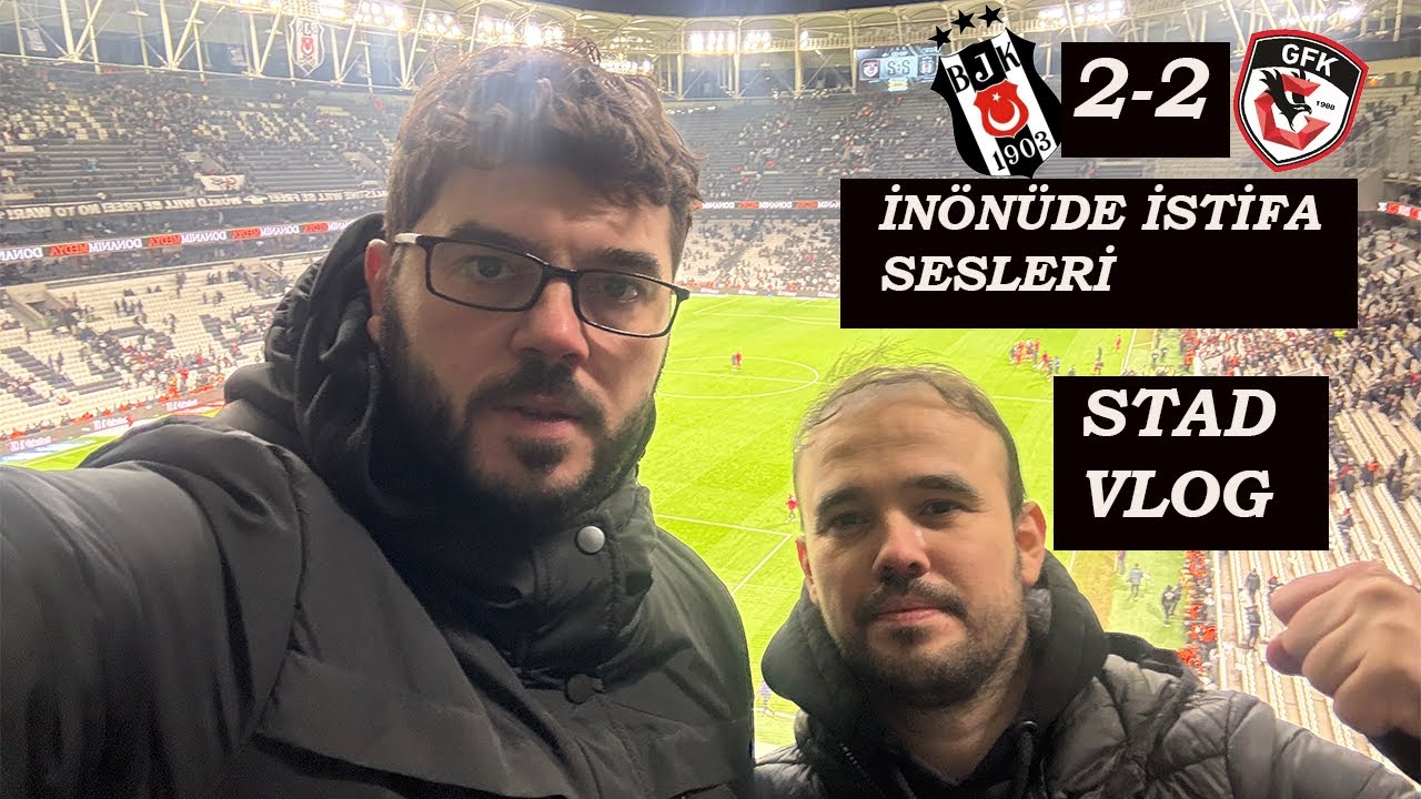 İNÖNÜDE İSTİFA SESLERİ!!  | Beşiktaş 2-2 Gaziantep FK| STAD VLOG 4K