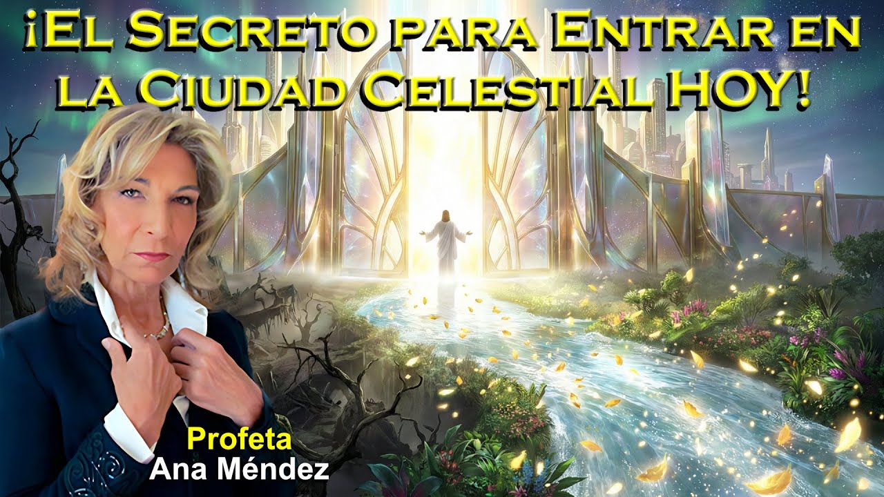 Ana Méndez REVELA: ¡El Secreto de las Vestiduras Limpias para Entrar en la Ciudad Celestial HOY!