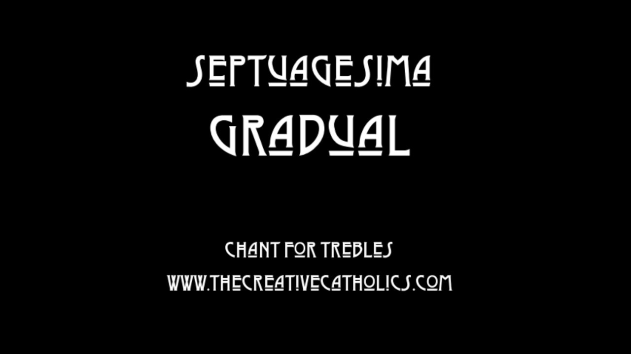 Septuagesima Gradual | The Creative Catholics
