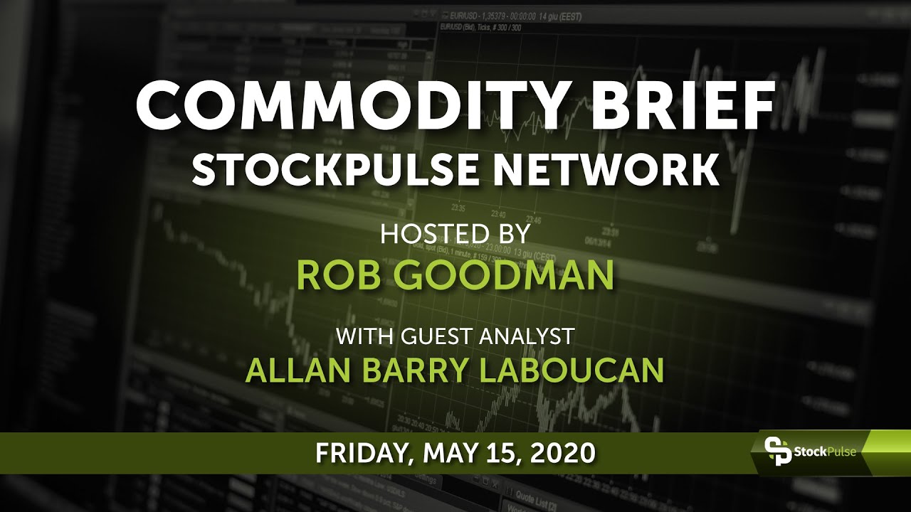 StockPulse Commodity Brief: Friday, May 15, 2020
