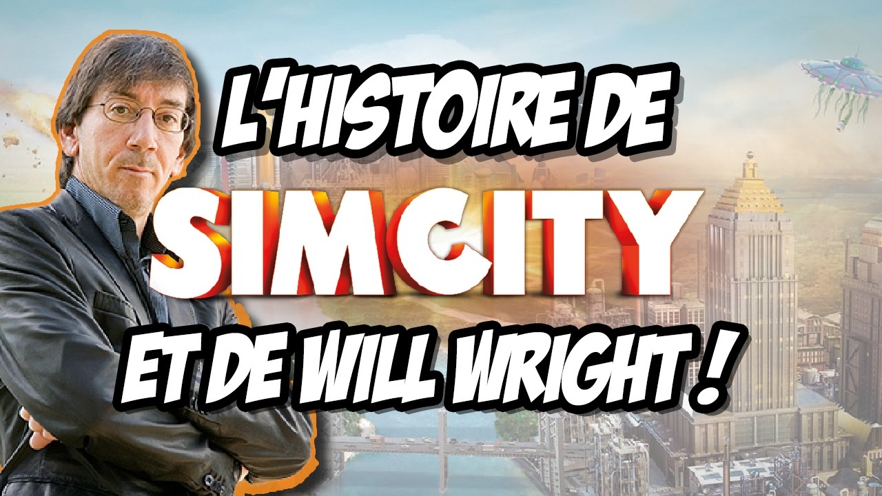 L'INCROYABLE histoire de SimCity et de Will Wright !