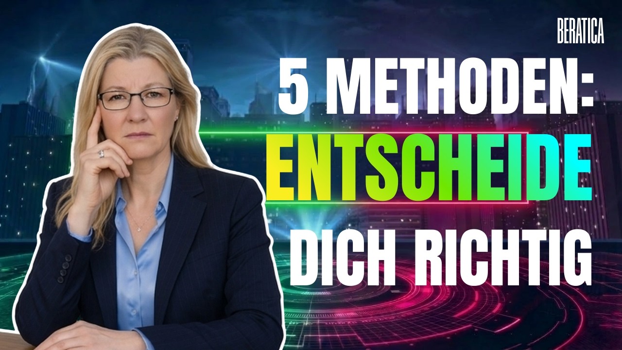 5 Entscheidungs methoden, die dein Leben und dein Business wirklich verändern
