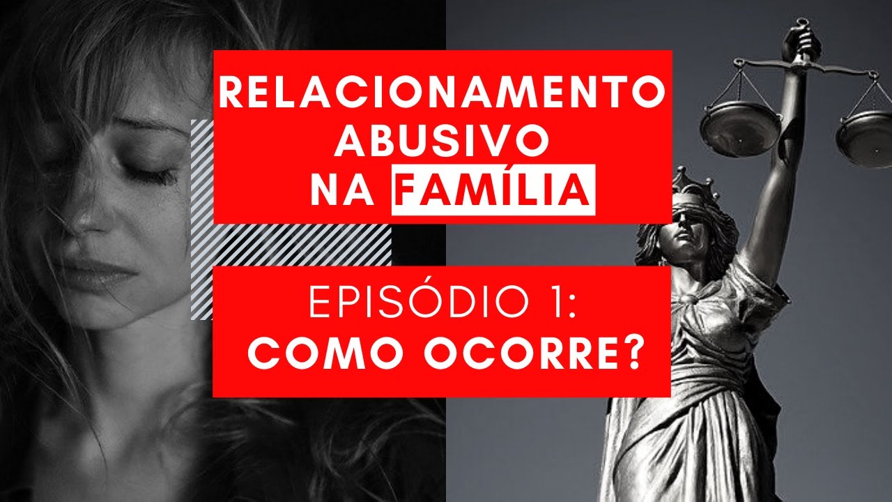 RELACIONAMENTO ABUSIVO NA FAMÍLIA | EP. 1 COMO OCORRE? | ADVOGADO EXPLICA