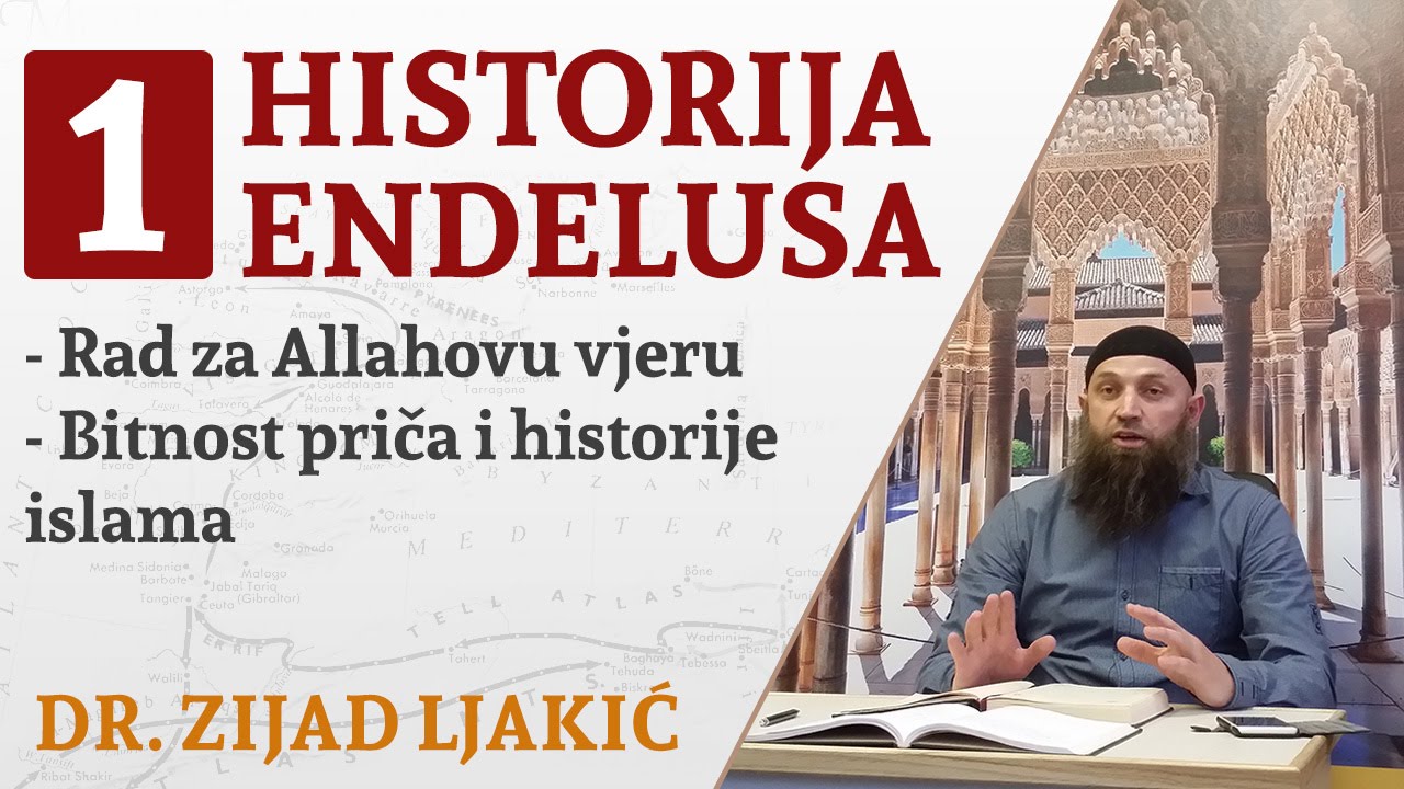 HISTORIJA ENDELUSA #1 / Rad za Allahovu vjeru, bitnost priča i historije islama - dr. Zijad Ljakić