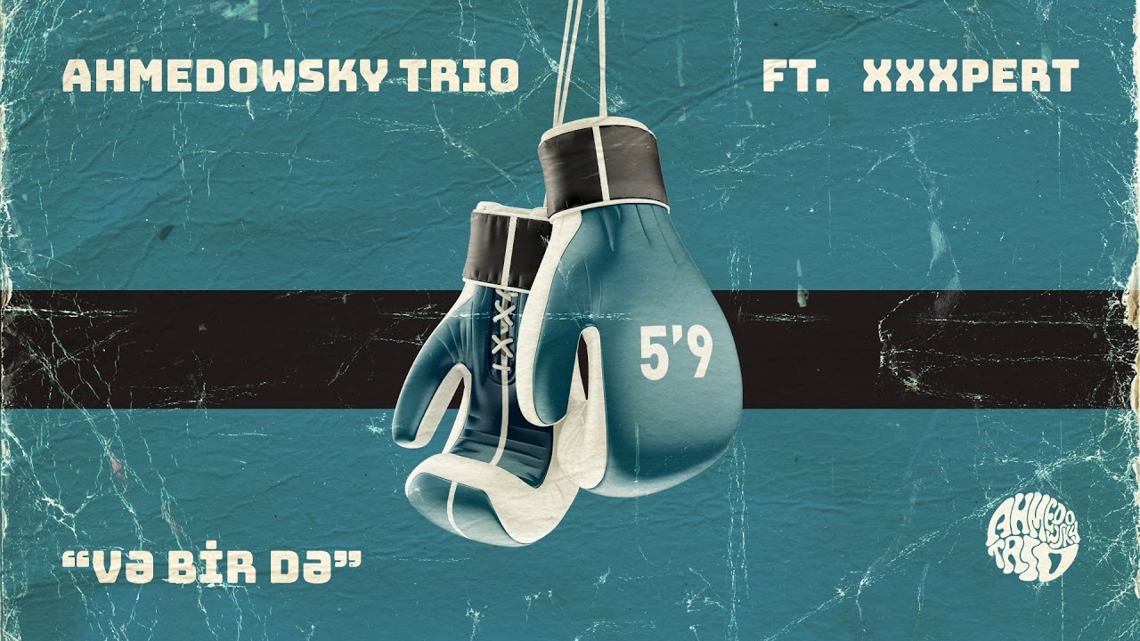 Xpert ft. Trio Ahmedowsky // Və Bir Də (Caspian Broadcasting)