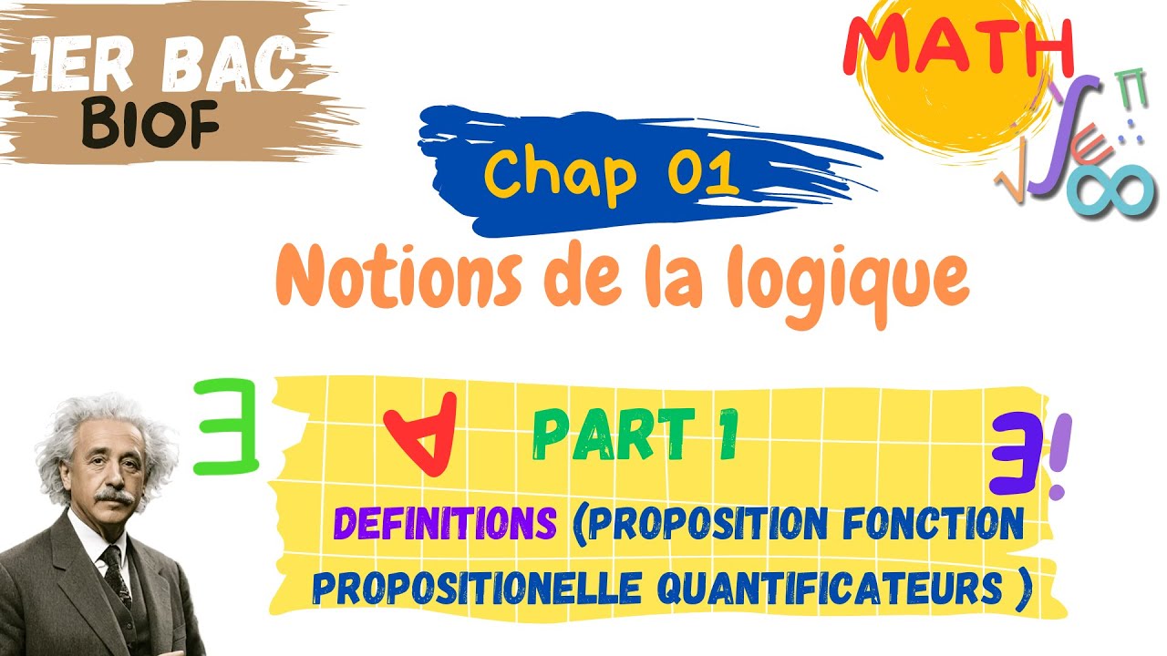 1Bac Biof | Notions de Logique | Ep01: Proposition - Fonction Propositionelle - quantificateurs