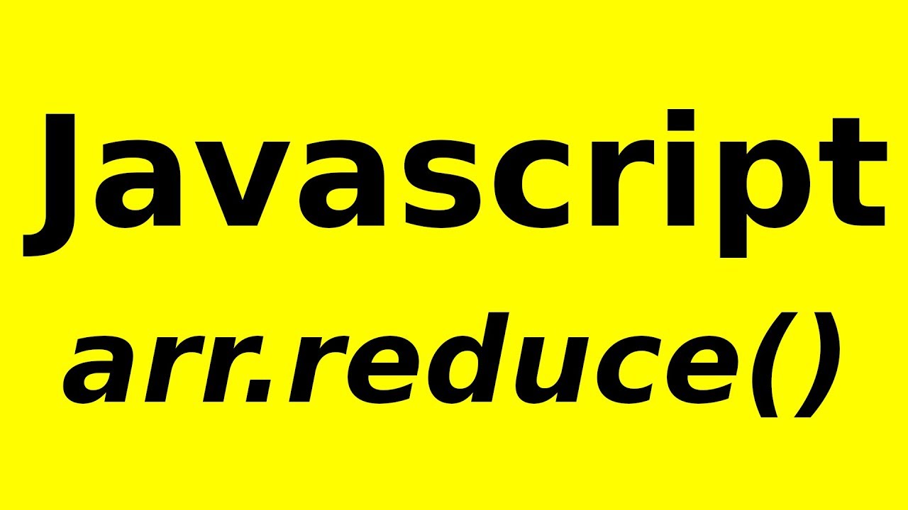 JavaScript Array Reduce - Tutorial