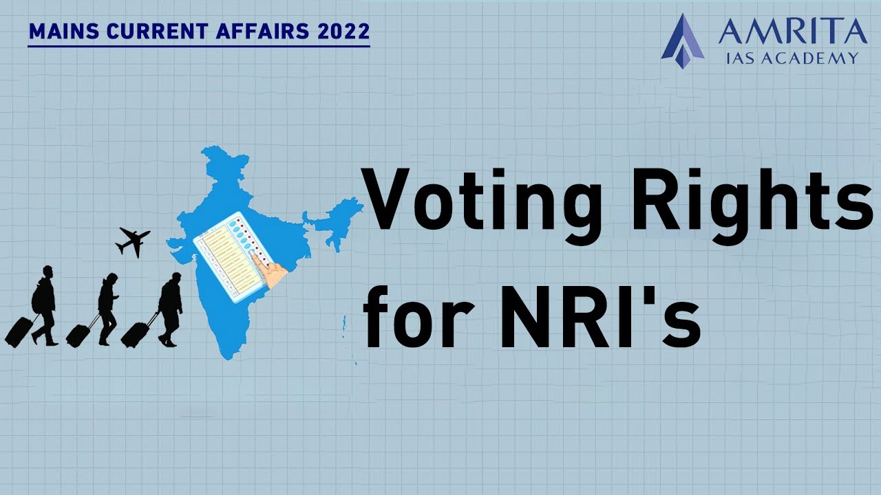 Voting Rights for NRI's | Mains Current Affairs | Mains 2022