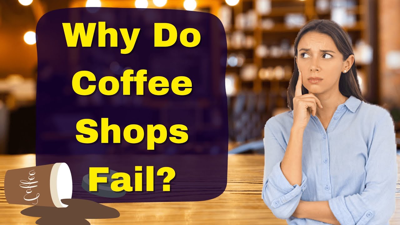 Why Do Coffee Shops Fail?