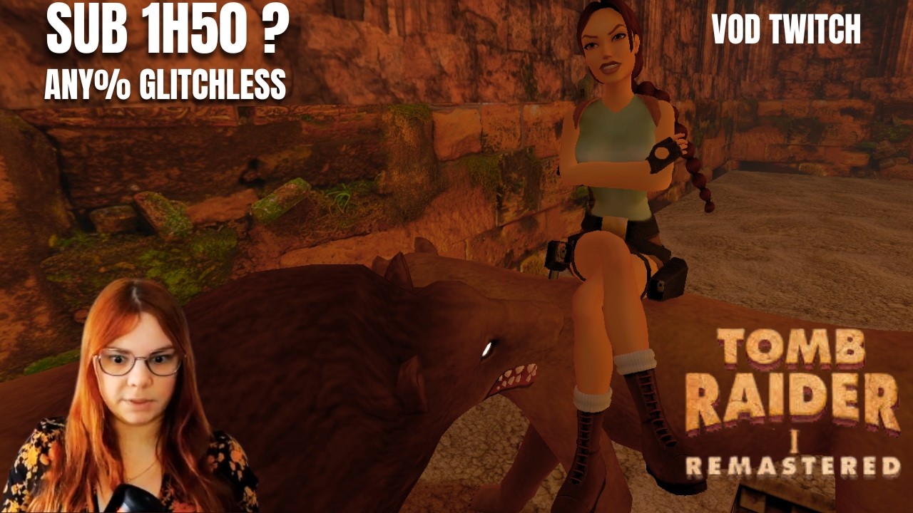 Tentatives SUB 1H50 | Tomb Raider I Remastered Any% Glitchless