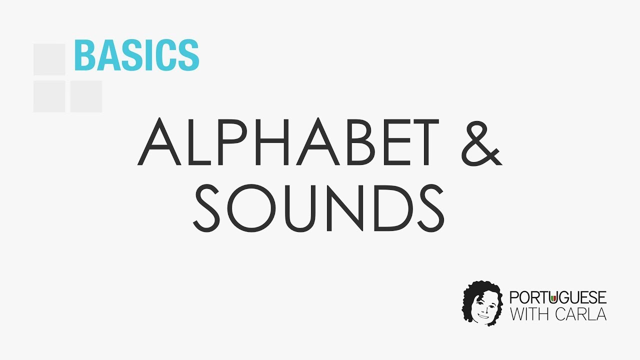 Alphabet & Sounds of European Portuguese
