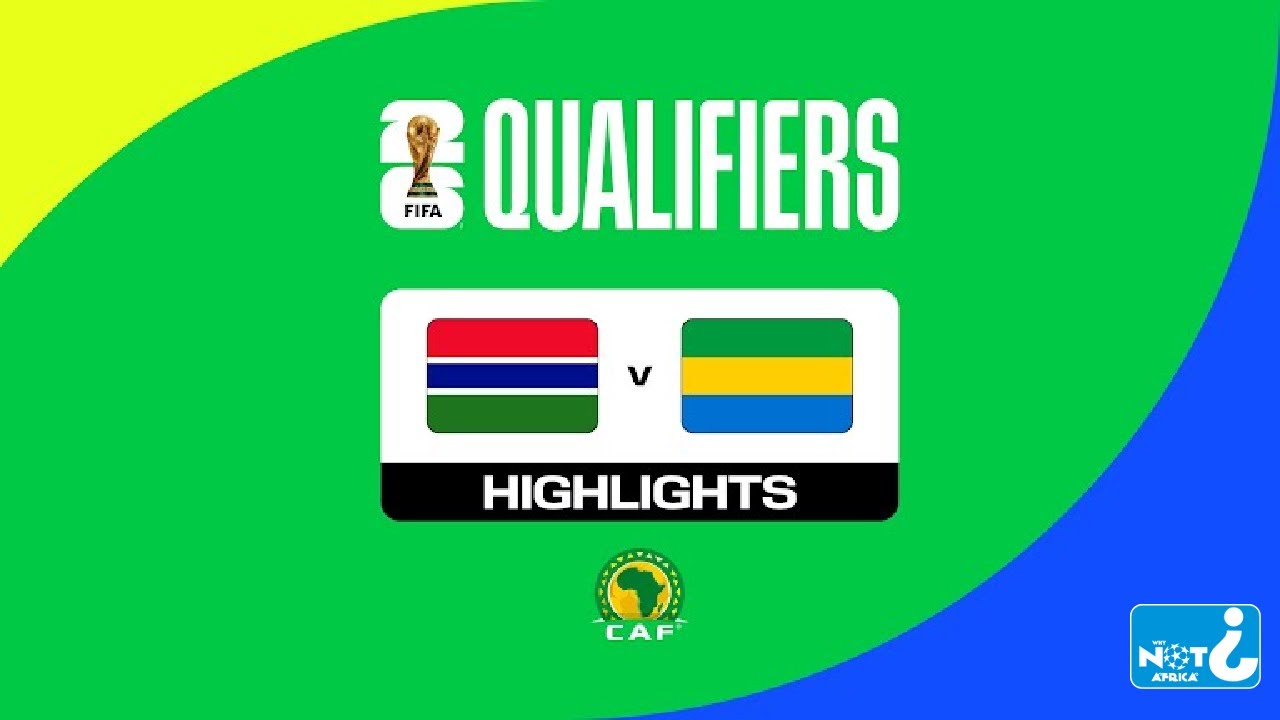 HIGHLIGHTS | Gambia vs Gabon | FIFA World Cup 26&trade; CAF Qualifiers #WCQ2026 | Group F