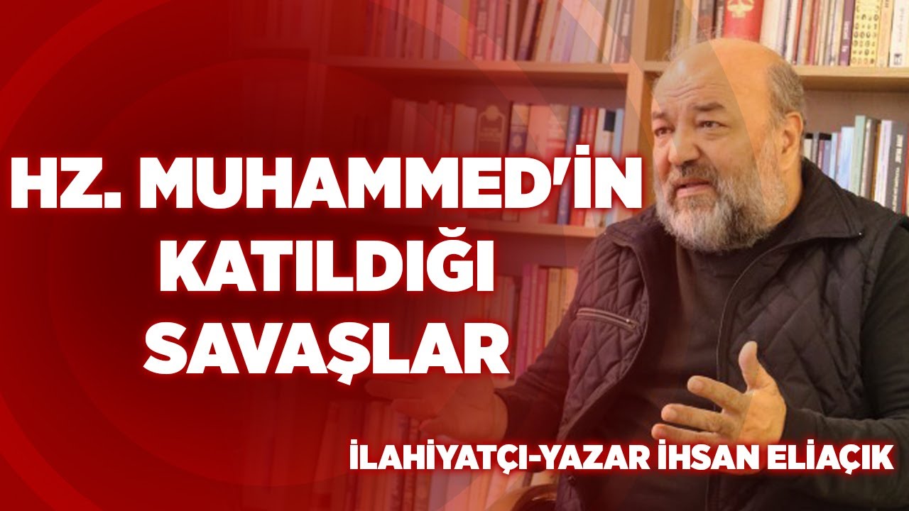Hz. Muhammed'in Katıldığı Savaşlar | İhsan Eliaçık | Bana Dinden Bahset