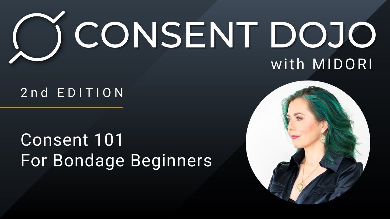Consent Dojo w/ Midori - Ep.2: Consent 101 for Bondage Beginners