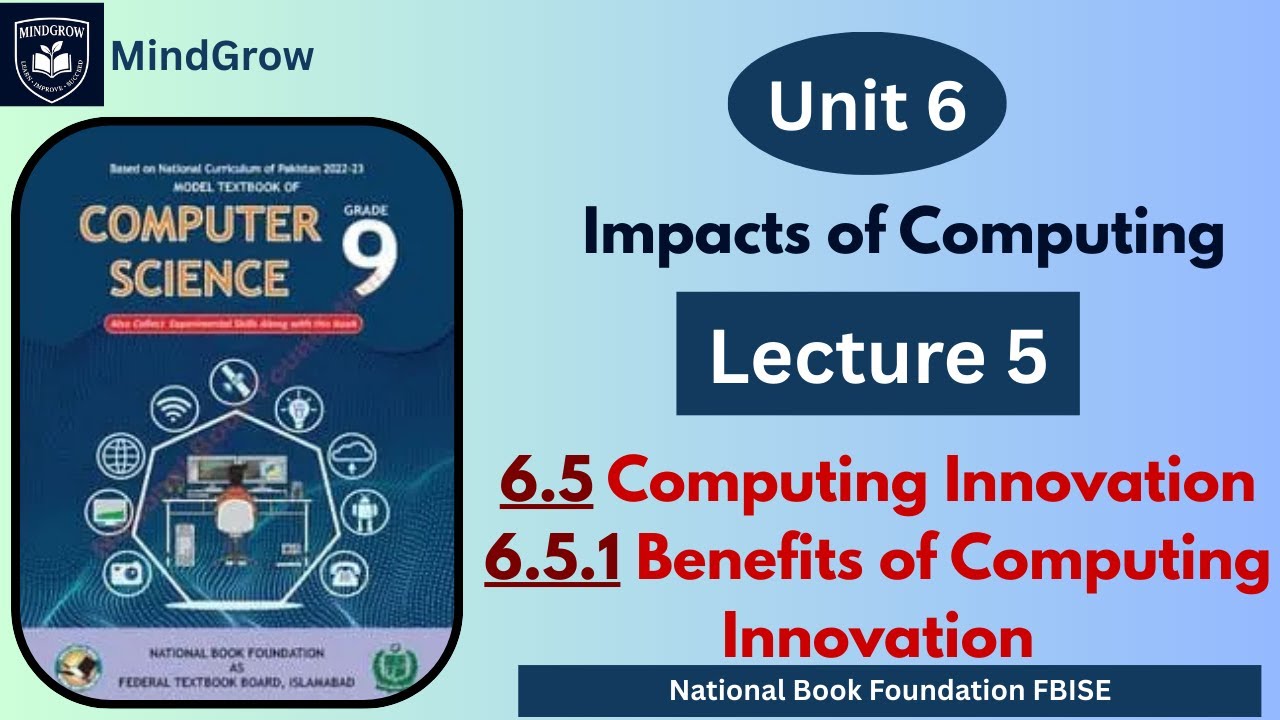 Unit 6 Impacts of Computing | 6.5 Computing Innovation  6.5.1 Benefits | Class 9 FBISE /NBF