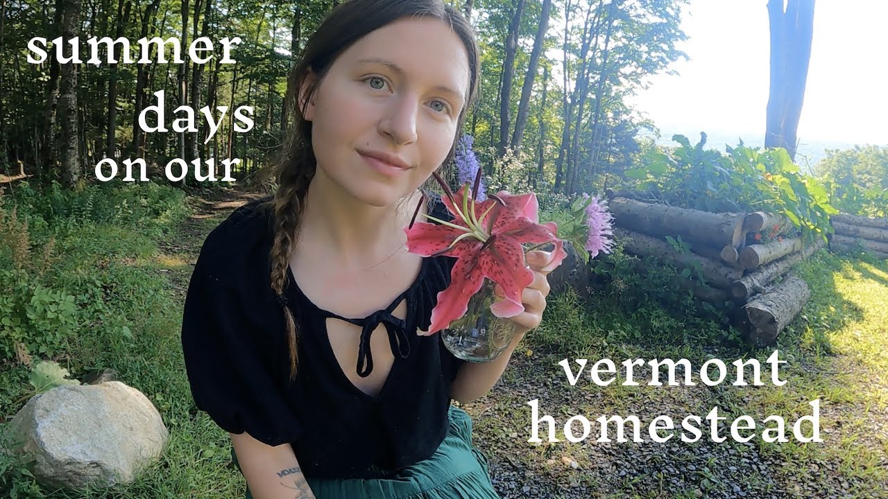 Summer Days on our Vermont Homestead