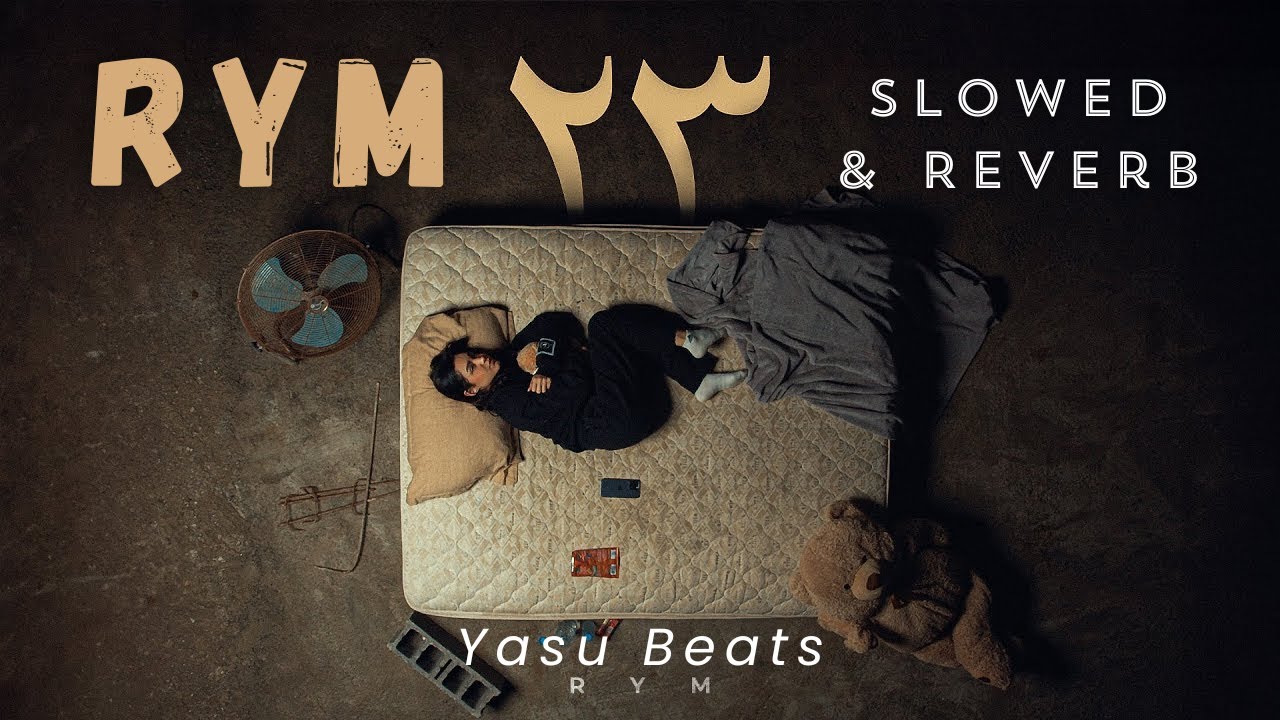 RYM - 23 [Slowed & Reverb] [Best Version]