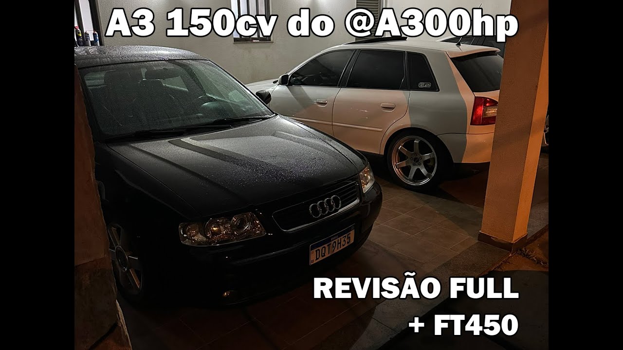 REVISÃO FULL + INSTALAÇÃO FT450 NO A3 150CV DO @A300HP - pt.1
