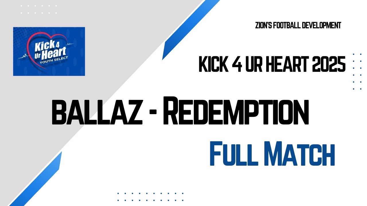 Kick 4 Ur Heart 2025 | Ballaz - Redemption