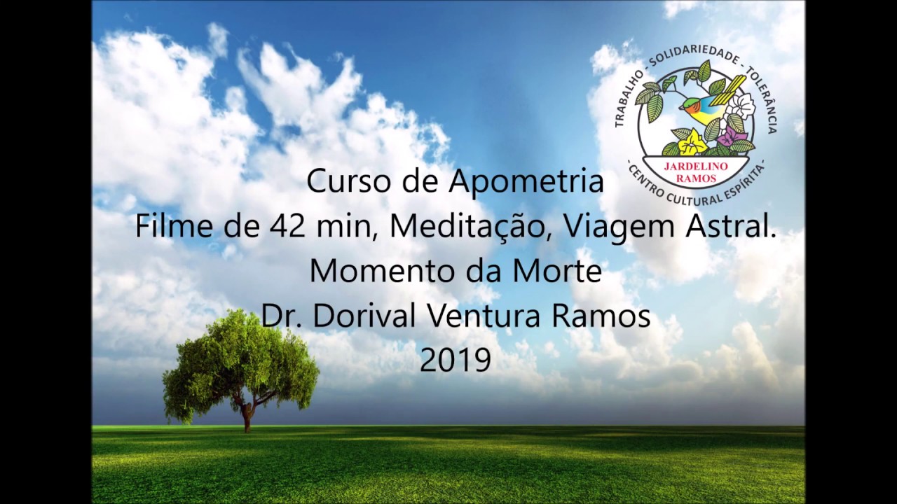 Curso de Apometria - Filme 42 min, Medita&ccedil;&atilde;o, Viagem Astral, Momento da Morte