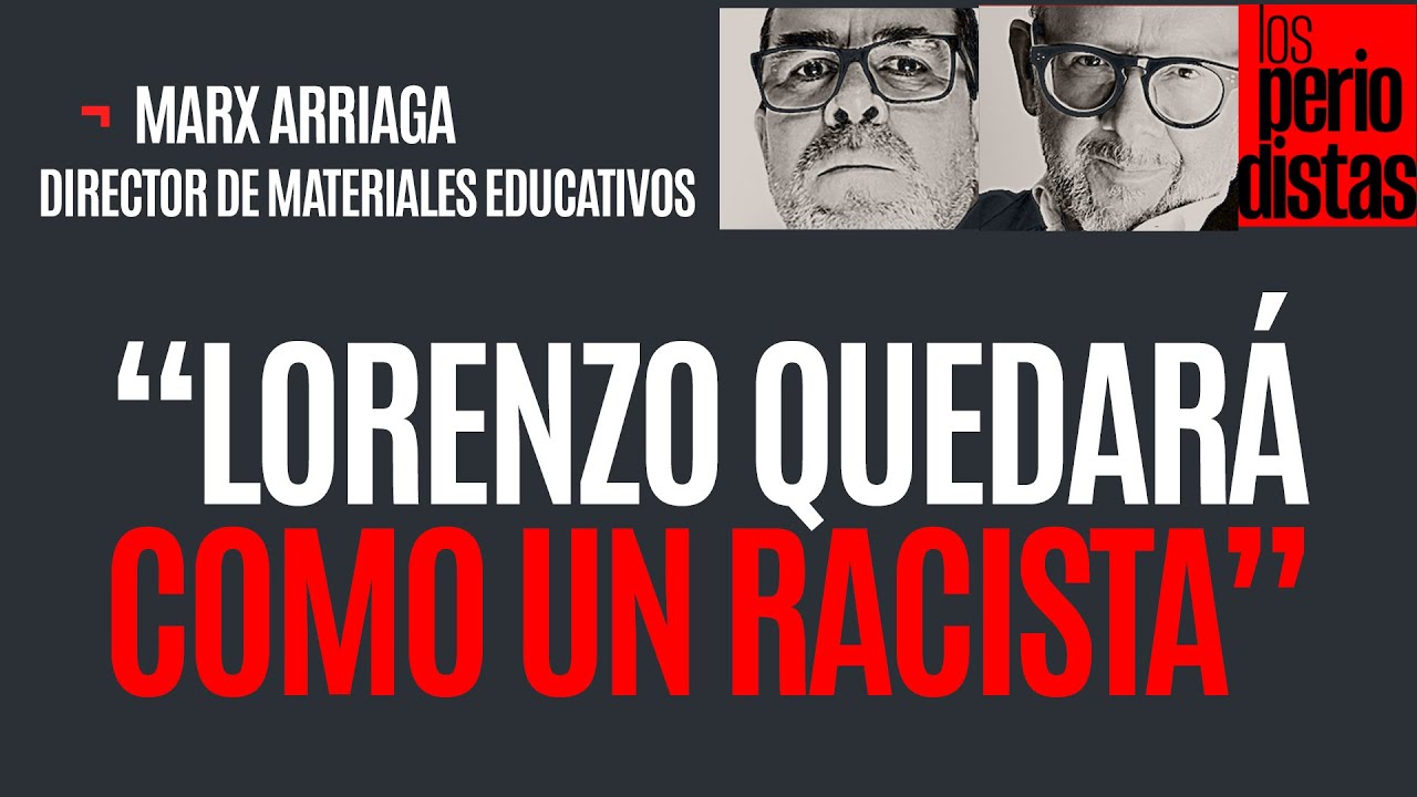 #Entrevista ¬ Lorenzo Córdova pasó a la historia por su racismo y su clasismo: Marx Arriaga