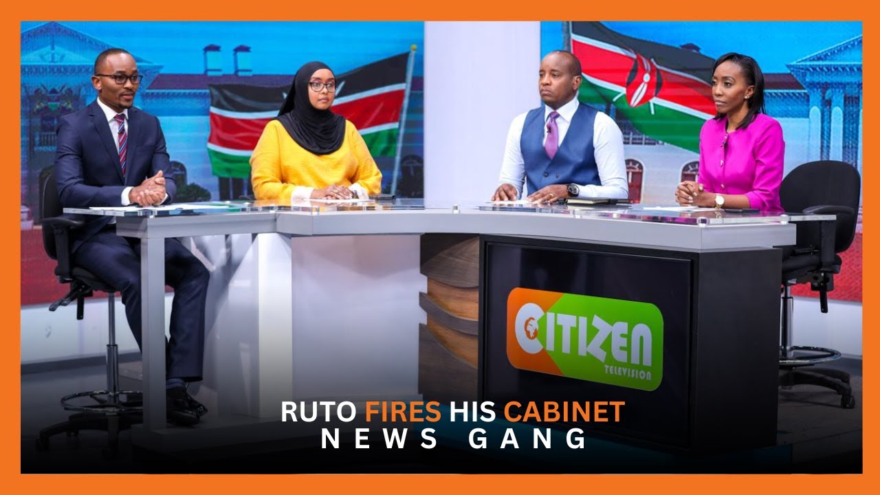 [NEWS GANG] Ruto fires his Cabinet [Part 2]