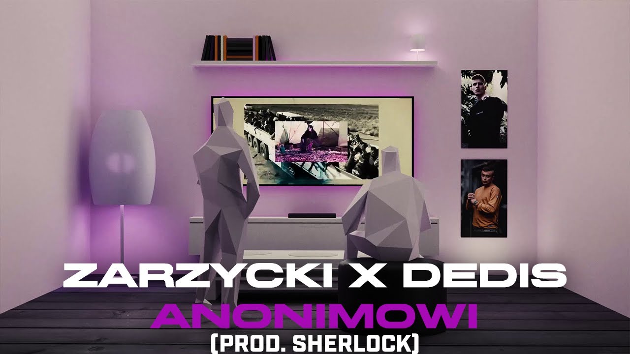 Zarzycki ft. Dedis - Anonimowi (Prod. Sherlock)