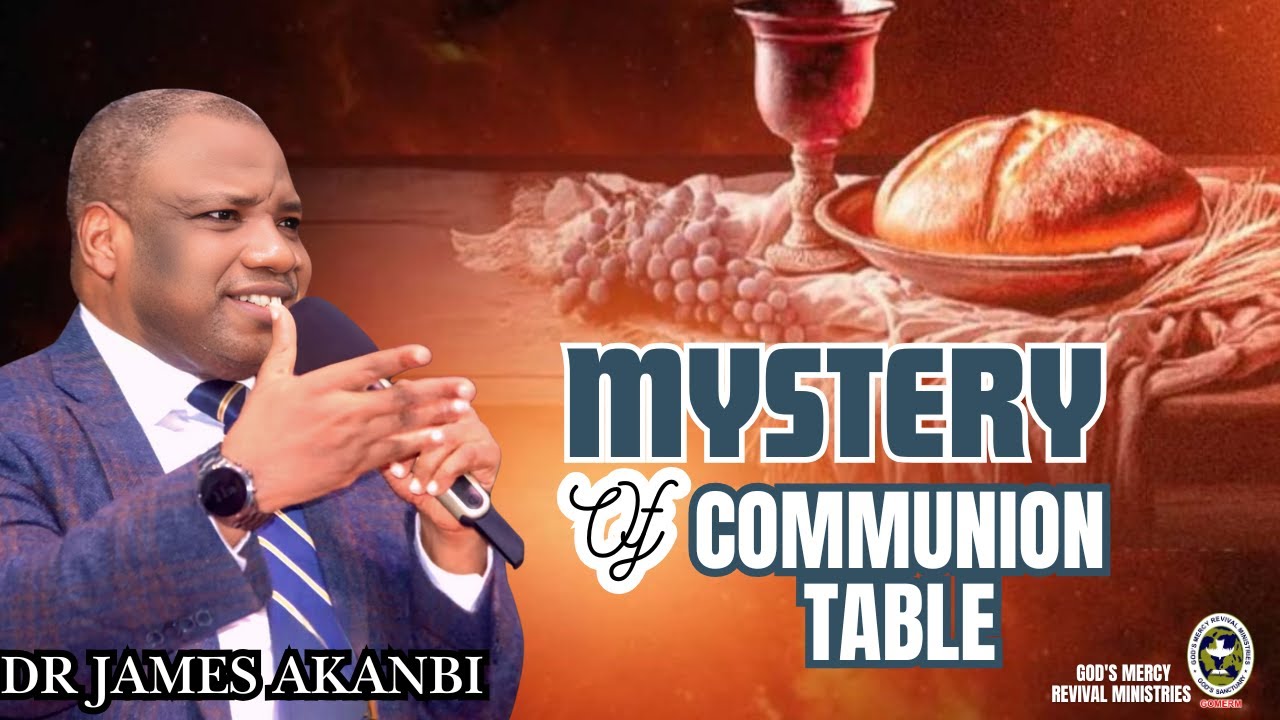 MYSTERY OF COMMUNION TABLE || HOLY COMMUNION SERVICE || DR JAMES AKANBI ll GOMERM