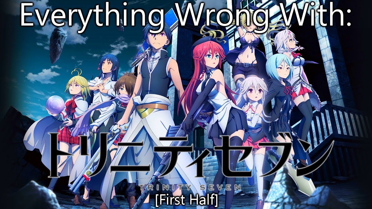 Everything Wrong With: Trinity Seven | First Half