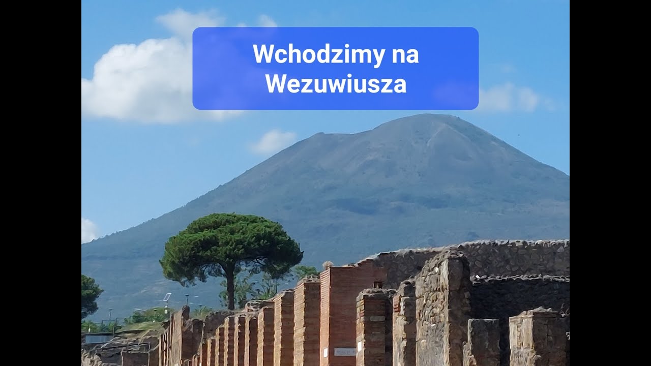 #22 Samochodem do Włoch - Pompeje i Wezuwiusz