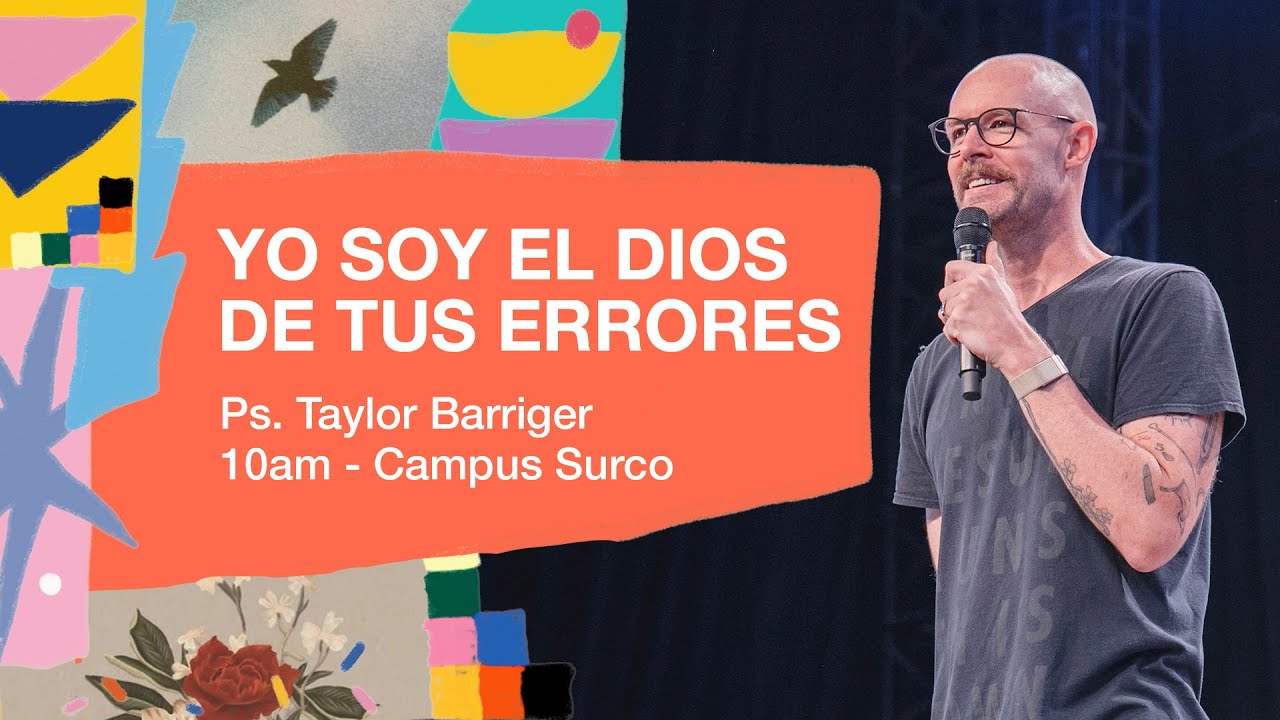 14.04.24 | Taylor Barriger | Yo soy el Dios de tus errores | Campus Surco AM