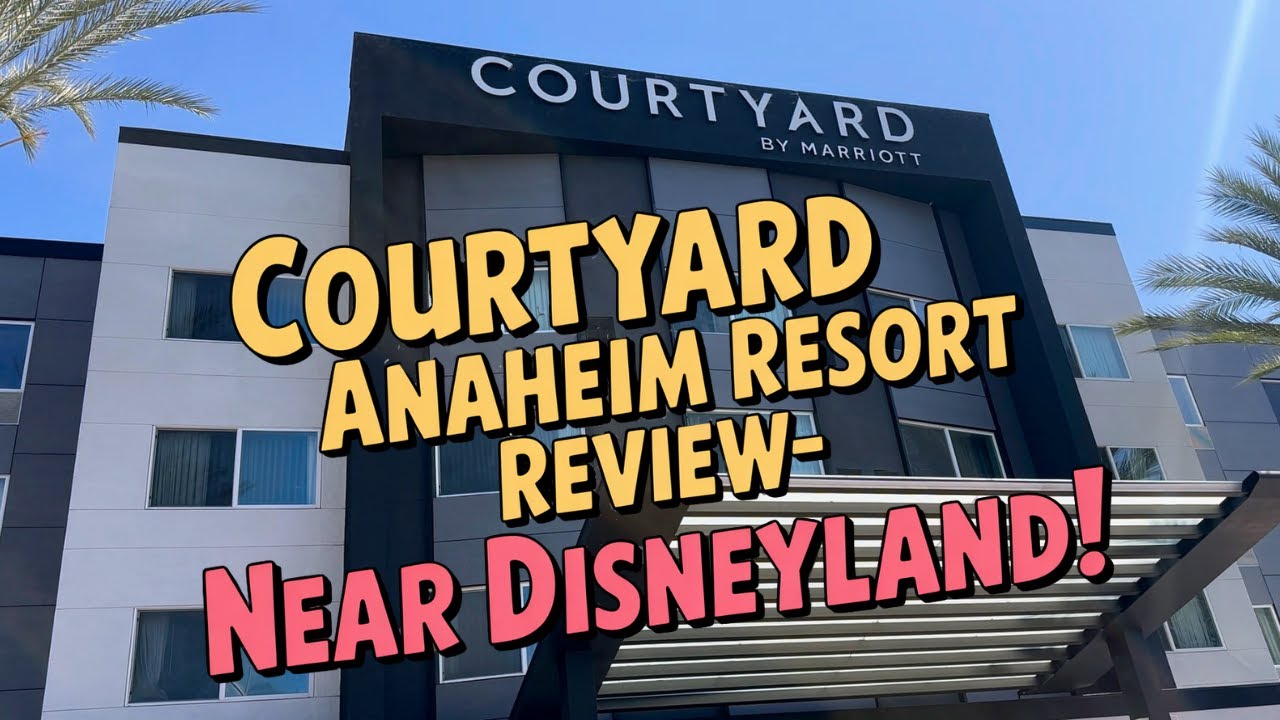 Обзор отеля Courtyard Anaheim Resort | Отель рядом с Диснейлендом