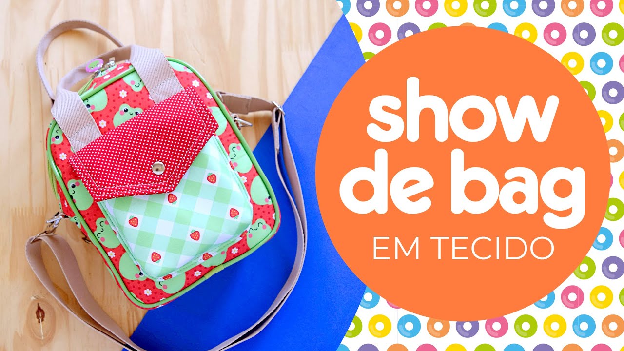 Show de Bag - tutorial em TECIDO