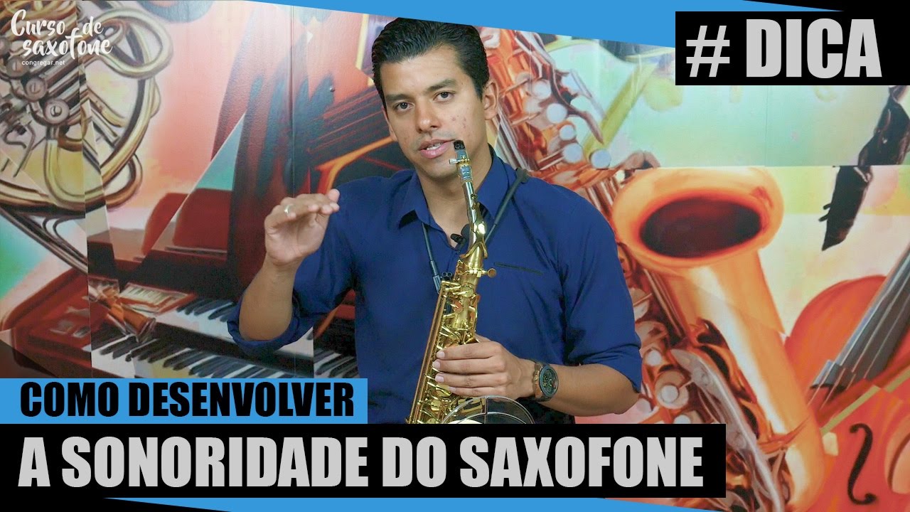 Como melhorar a Sonoridade no Saxofone